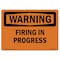 Signmission Safety Sign, OSHA WARNING, 7" Height, Firing In Progress, Landscape OS-WS-D-710-L-12133 - alternate 1
